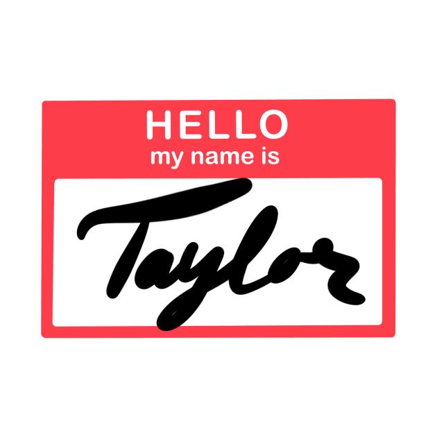 Hello, my name is Taylor by simonescha
