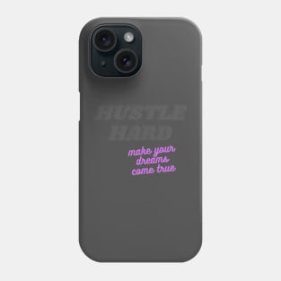 Hustle Hard Phone Case