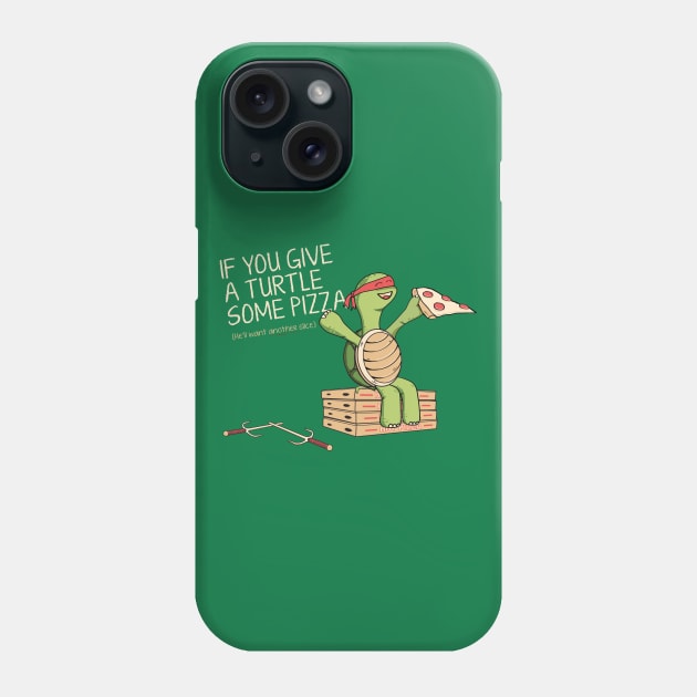 He'll Want Another Slice Phone Case by TheHookshot