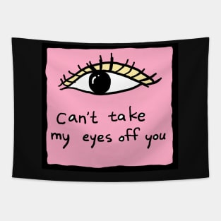 can not take my eyes off you Tapestry