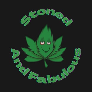 Stoned and Fabulous T-Shirt