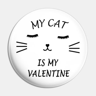 My Cat Is My Valentine Pin