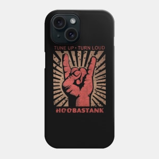 Tune up . Turn Loud Hoobastank Phone Case