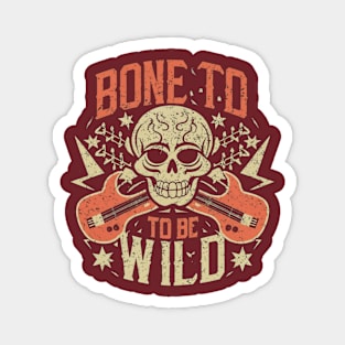 Bone to be wild Magnet