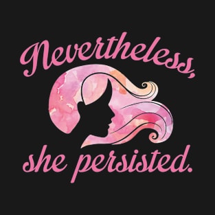 Nevertheless She Persisted T-Shirt