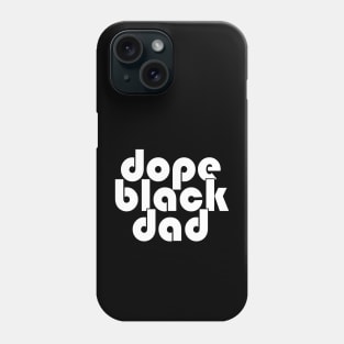 Dope Black Dad Phone Case