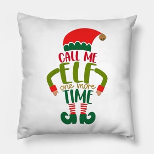 Funny Christmas Gifts for kids, Call me elf one more time - For girls boys baby family Pillow