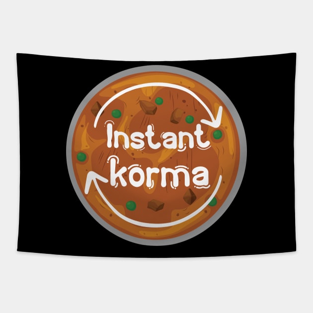 Instant Korma or Instant Karma Funny India Pakistan Food design Tapestry by alltheprints