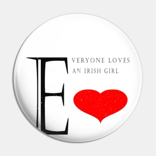 EVRERYONE LOVES AN IRISH GIRL Pin