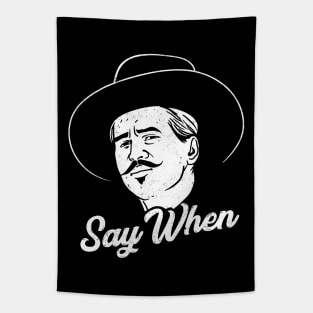 Say when Tapestry