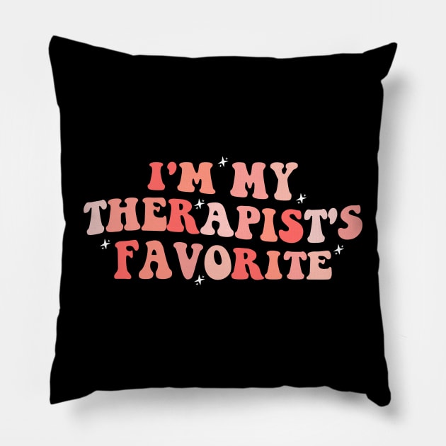 I'm My Therapist's Favorite Funny Apparel Pillow by Hamza Froug