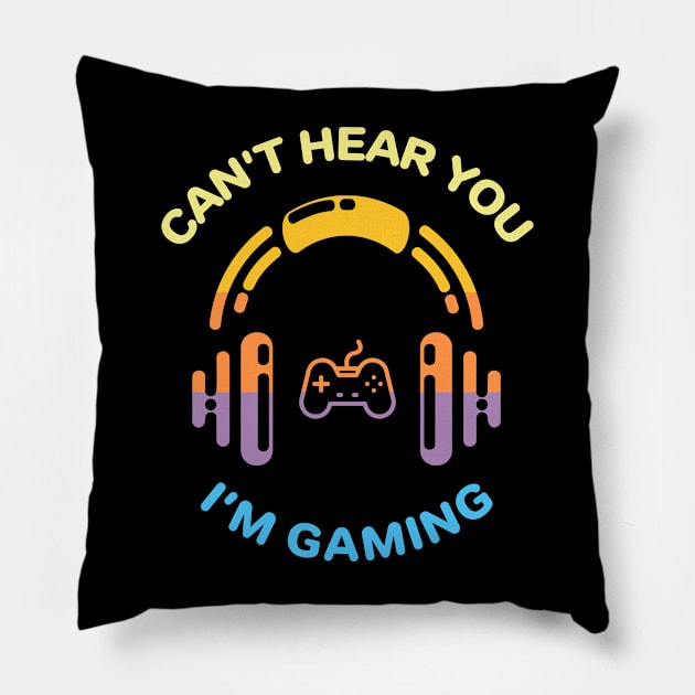 Can't Hear You I'm Gaming Pillow by MadeByBono