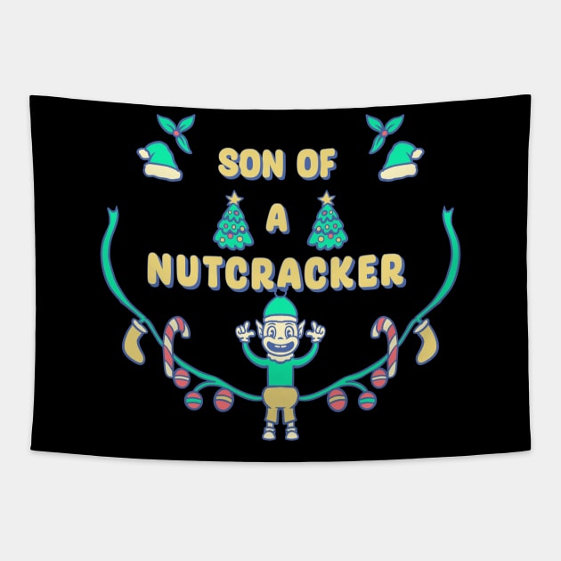 Son Of A Nutcracker Elf Quote Tapestry by notajellyfan