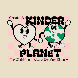 Create A Kinder Planet T-Shirt