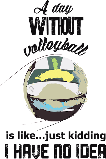 A day without volleyball is like just kidding i have no idea Kids T-Shirt by ArteriaMix