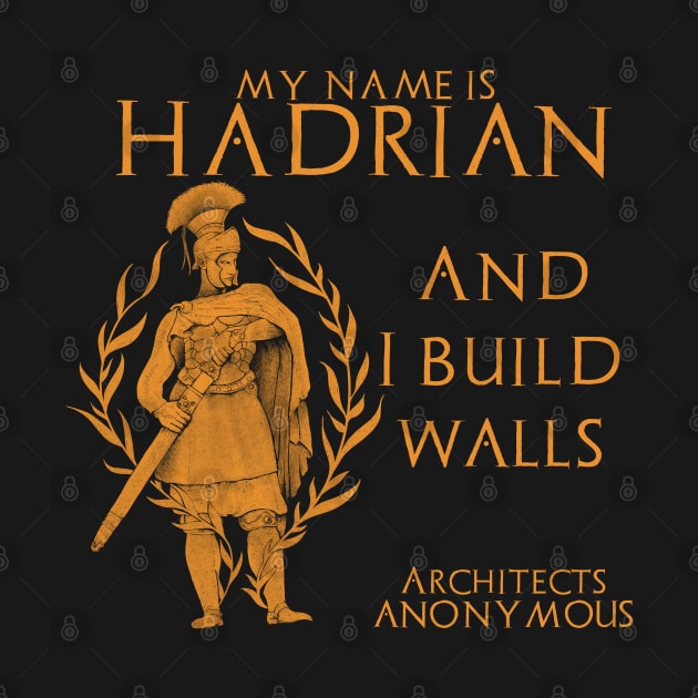 Emperor Hadrian Architects Anonymous by Styr Designs