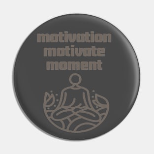 Motivation Motivate Moment. Pin