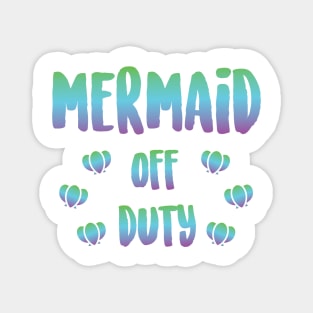 Mermaid Off Duty Magnet