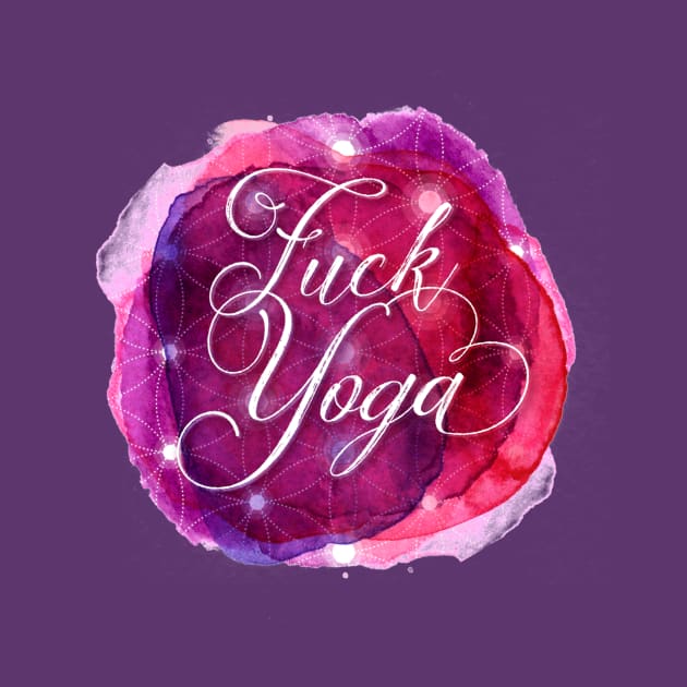 Fuck Yoga by kippygo