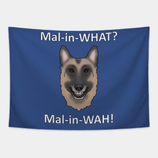 How to Pronounce Malinois Tapestry