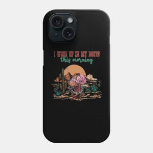 I Woke Up In My Boots This Morning Mountain Boots Cactus Desert Phone Case