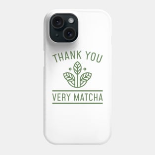 Thank You Very Matcha Phone Case
