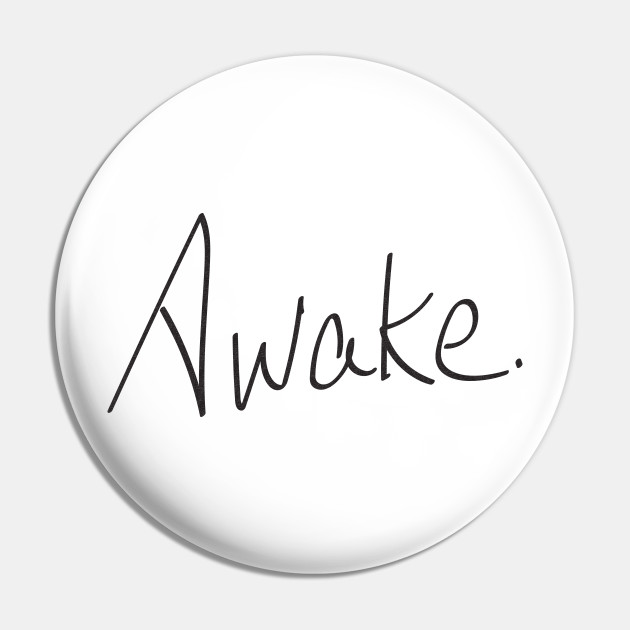 Awake Quotes Pin Teepublic
