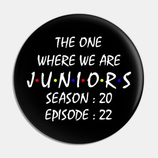 The One Where We Are Juniors Pin