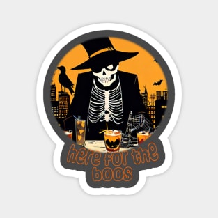 Here for the boos Halloween party pun Magnet