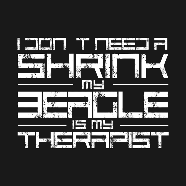 I don't need a shrink My beagle is my therapist by doglover21