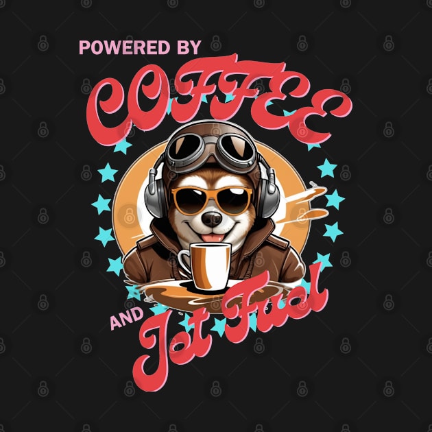 Powered by Coffee and Jet Fuel - Shiba Inu Pilot by CrypticTees