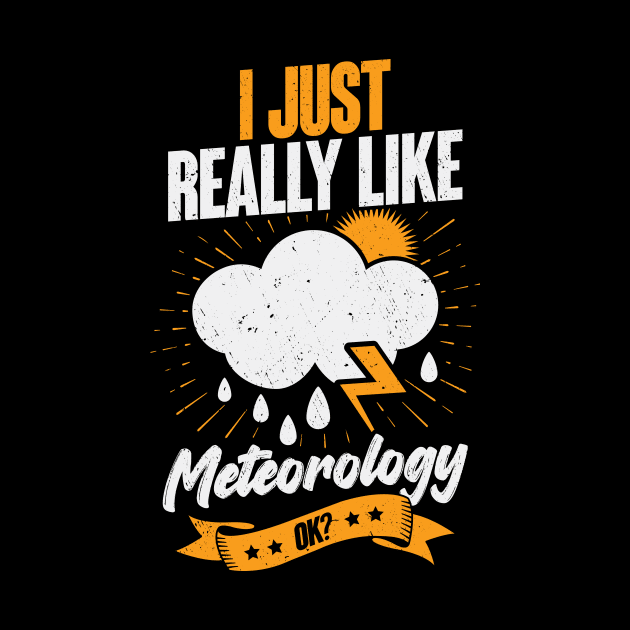 I Just Really Like Meteorology OK by Dolde08