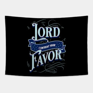 Lord I Entreat Your Favor Tapestry