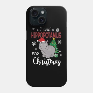 I Want A Hippopotamus For Christmas Phone Case