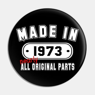 Made In 1973 Nearly All Original Parts Pin