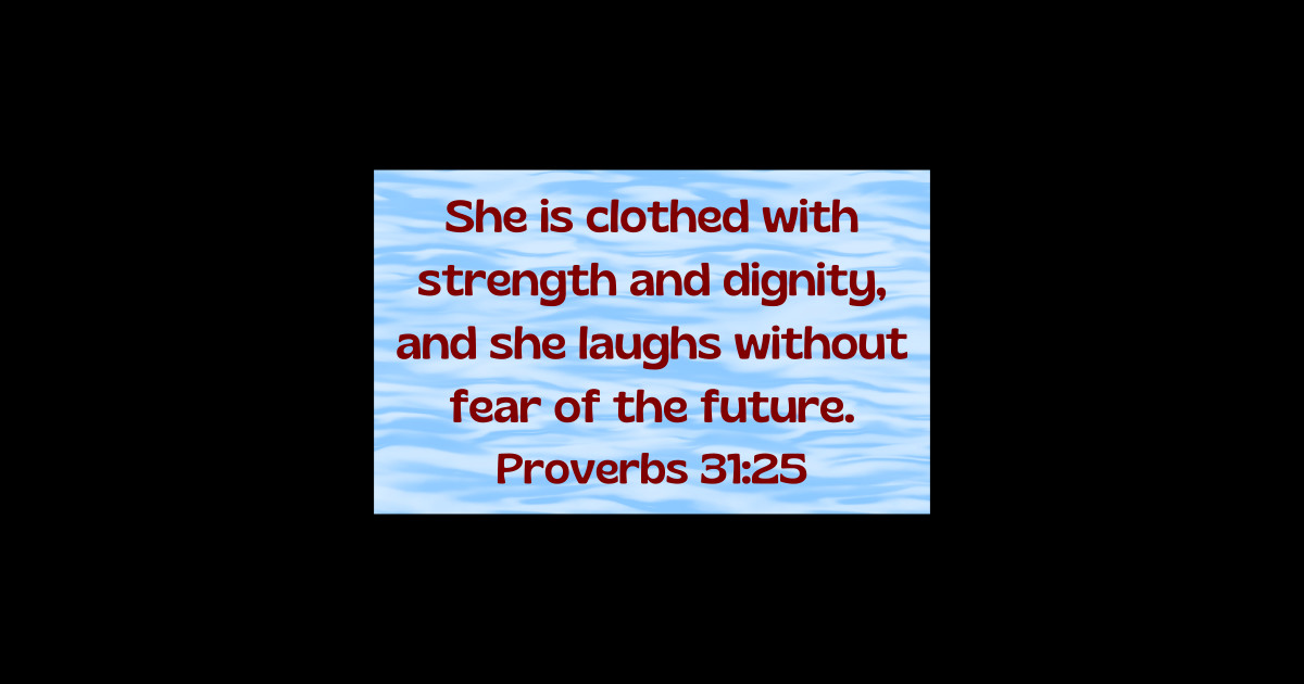 Bible Verse Proverbs 31 25 Bible Verse Proverbs 31 25