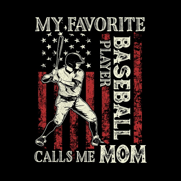 My Favorite Baseball Player Calls Me Mom US Flag Baseball Gifts Mothers Day by Kens Shop