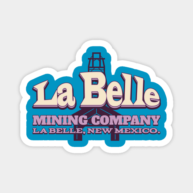 La Belle Mining Company Magnet by robotrobotROBOT