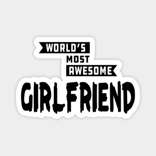 Girlfriend - World's most awesome girlfriend Magnet