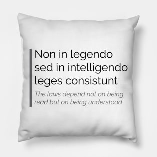 Non in legendo sed in intelligendo leges consistunt Pillow