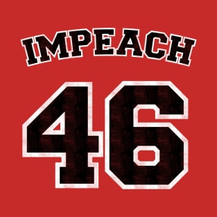 Impeach 46 - Anti Biden T-Shirt