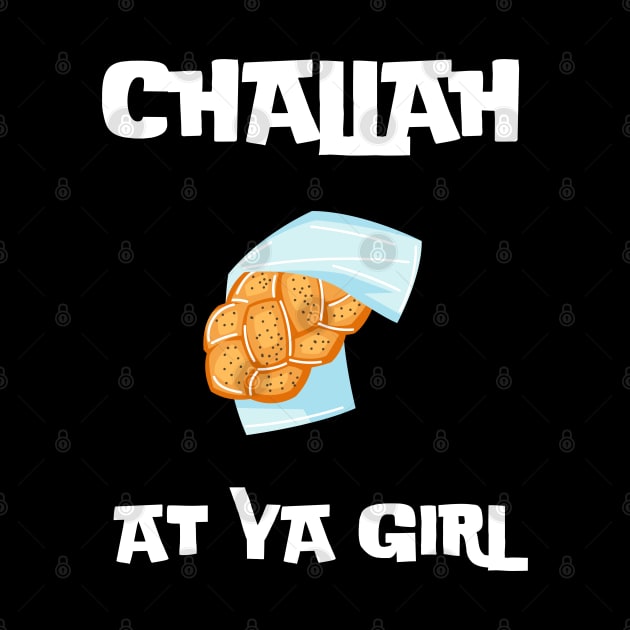 challah at ya girl by vaporgraphic