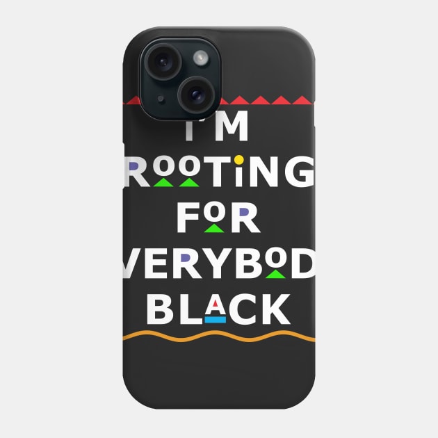 I'm Rooting For Everybody Black Phone Case by Bubblin Brand