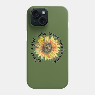 Just a girl who loves sunflowers Phone Case