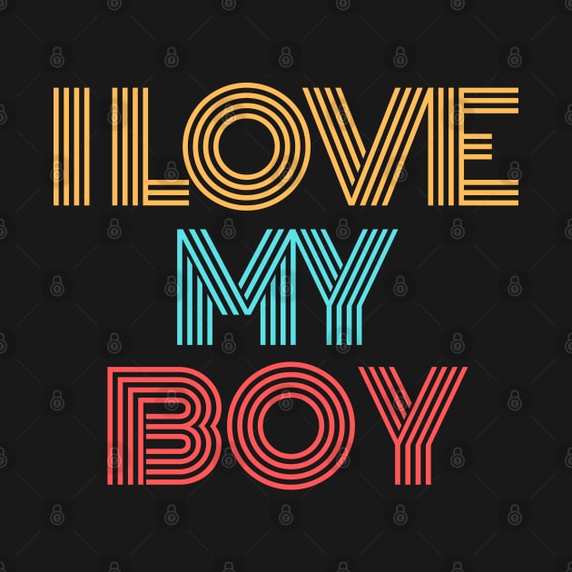 I Love my Boy by MushMagicWear