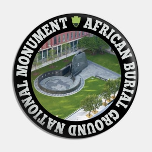 African Burial Ground National Monument circle Pin