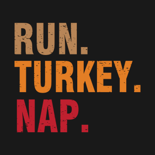 Run Turkey Nap Funny Turkey Trot Thanksgiving T-Shirt