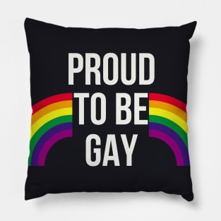 Proud to be Gay Pillow