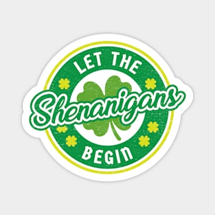 Let The Shenanigans Begin - St. Patrick's Day Humor Magnet