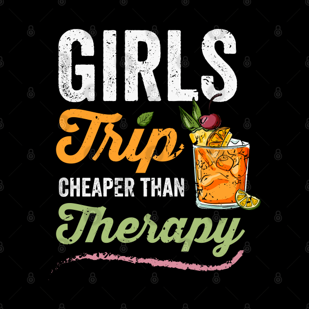 Girls Trip Cheaper Than Therapy, Funny Girls Trip by crimsonshirt